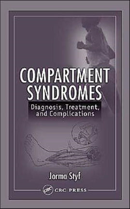 Compartment Syndromes: Diagnosis, Treatment, and Complications