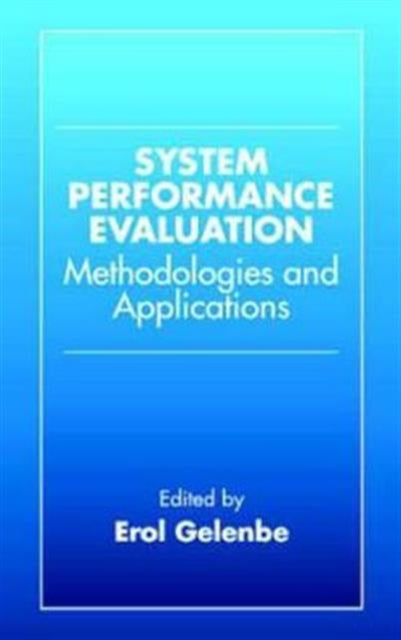 System Performance Evaluation: Methodologies and Applications