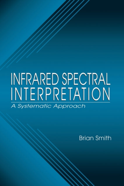 Infrared Spectral Interpretation A Systematic Approach
