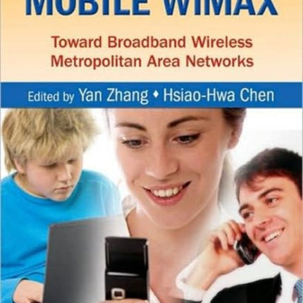 Mobile WiMAX: Toward Broadband Wireless Metropolitan Area Networks