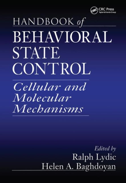 Handbook of Behavioral State Control: Cellular and Molecular Mechanisms