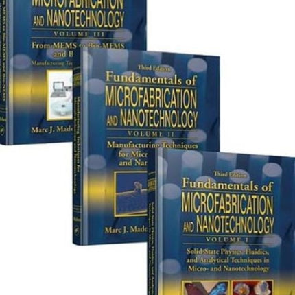 Fundamentals of Microfabrication and Nanotechnology ThreeVolume Set