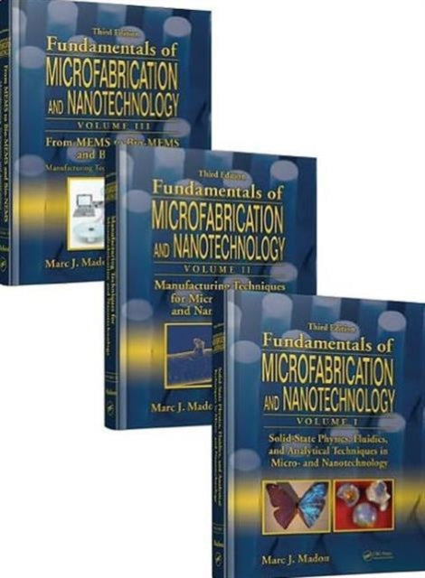 Fundamentals of Microfabrication and Nanotechnology ThreeVolume Set