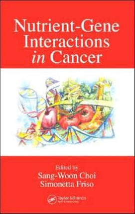 Nutrient-Gene Interactions in Cancer