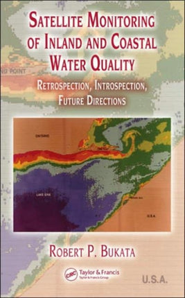 Satellite Monitoring of Inland and Coastal Water Quality: Retrospection, Introspection, Future Directions