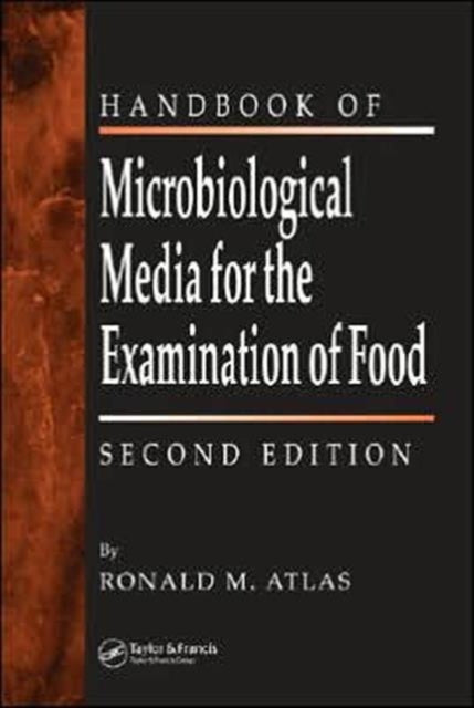 The Handbook of Microbiological Media for the Examination of Food