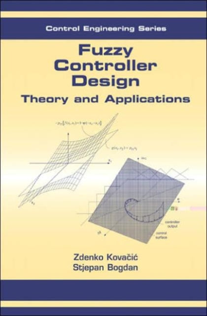 Fuzzy Controller Design: Theory and Applications