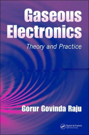 Gaseous Electronics: Theory and Practice