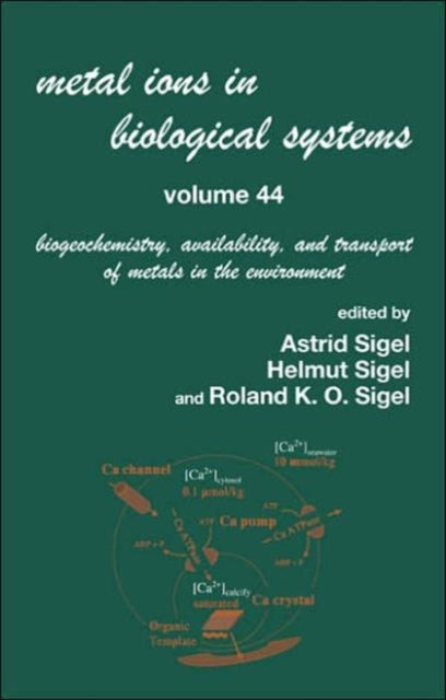 Metal Ions In Biological Systems, Volume 44: Biogeochemistry, Availability, and Transport of Metals in the Environment