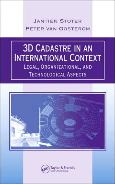 3D Cadastre in an International Context: Legal, Organizational, and Technological Aspects