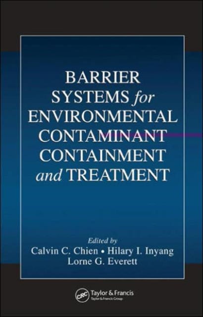 Barrier Systems for Environmental Contaminant Containment and Treatment