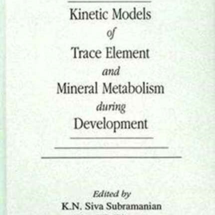 Kinetic Models of Trace Element and Mineral Metabolism During Development