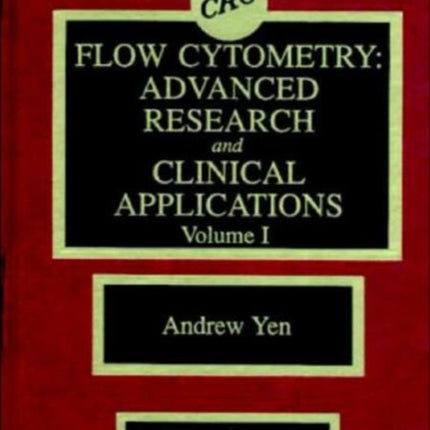 Flow Cytometry: Advanced Research and Clinical Applications, Volume I