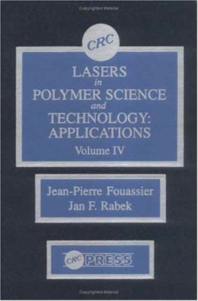 Lasers in Polymer Science and Technolgy: Applications, Volume IV