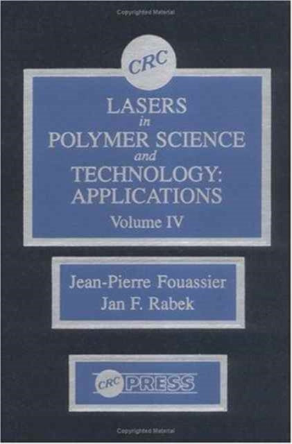 Lasers in Polymer Science and Technolgy: Applications, Volume IV