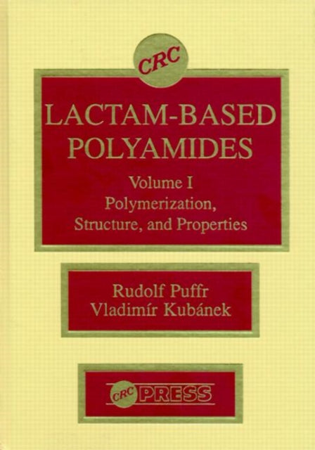 Lactam-based Polyamides, Volume I: Polymerization Structure