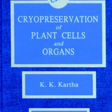 Cryopreservation of Plant Cells and Organs