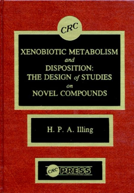 Xenobiotic Metabolism and Disposition: The Design of Studies on Novel Compounds