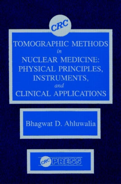 Tomographic Methods in Nuclear Medicine: Physical Principles, Instruments, and Clinical Applications