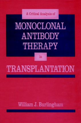 Critical Analysis of Monoclonal Antibody Therapy in Transplantation