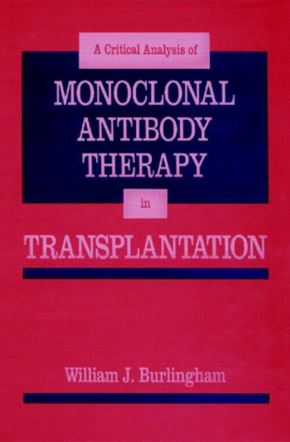 Critical Analysis of Monoclonal Antibody Therapy in Transplantation