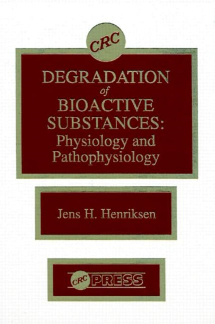 Degradation of Bioactive Substances: Physiology and Pathophysiology