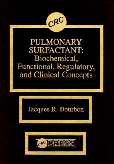 Pulmonary Surfactant: Biochemical, Functional, Regulatory, and Clinical Concepts