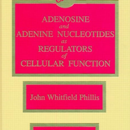 Adenosine and Adenine Nucleotides As Regulators of Cellular Function