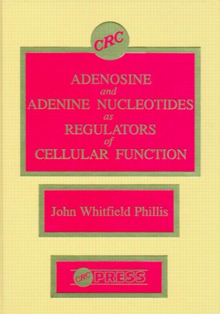 Adenosine and Adenine Nucleotides As Regulators of Cellular Function