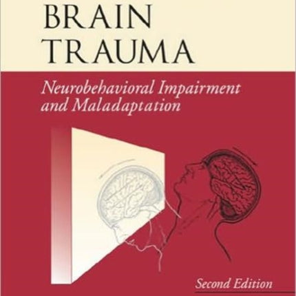 Concussive Brain Trauma: Neurobehavioral Impairment & Maladaptation, Second Edition