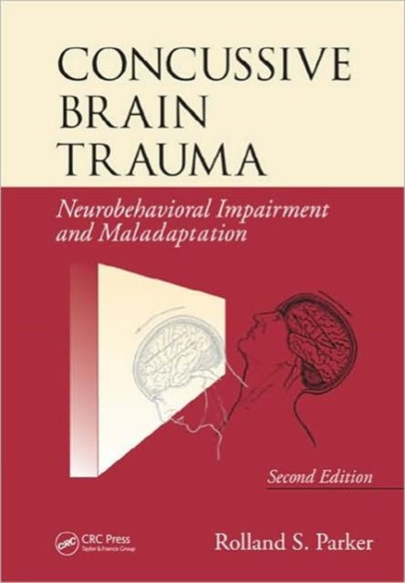 Concussive Brain Trauma: Neurobehavioral Impairment & Maladaptation, Second Edition