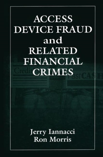 Access Device Fraud and Related Financial Crimes