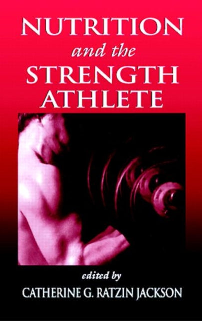 Nutrition and the Strength Athlete