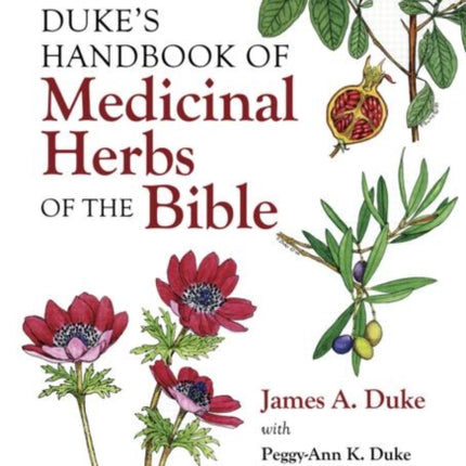 Dukes Handbook of Medicinal Plants of the Bible