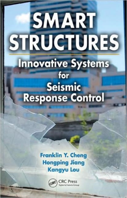 Smart Structures: Innovative Systems for Seismic Response Control