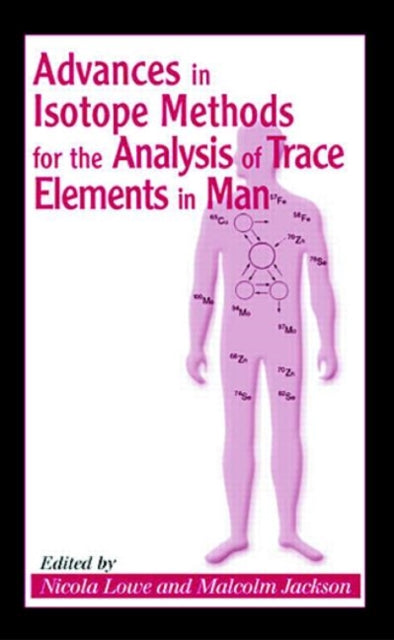 Advances in Isotope Methods for the Analysis of Trace Elements in Man