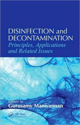 Disinfection and Decontamination: Principles, Applications and Related Issues