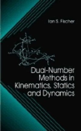 DualNumber Methods in Kinematics Statics and