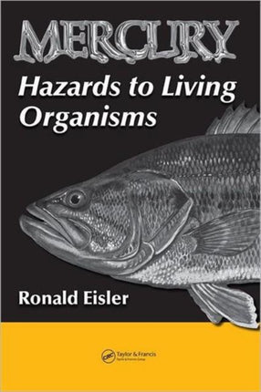 Mercury Hazards to Living Organisms