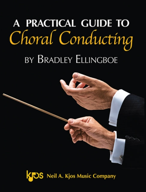 A Practical Guide to Choral Conducting