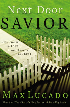 Next Door Savior Near Enough to Touch Strong Enough to Trust