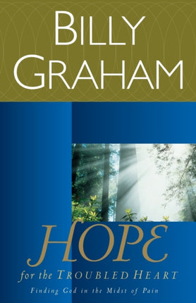 Hope for the Troubled Heart  Finding God in the Midst of Pain