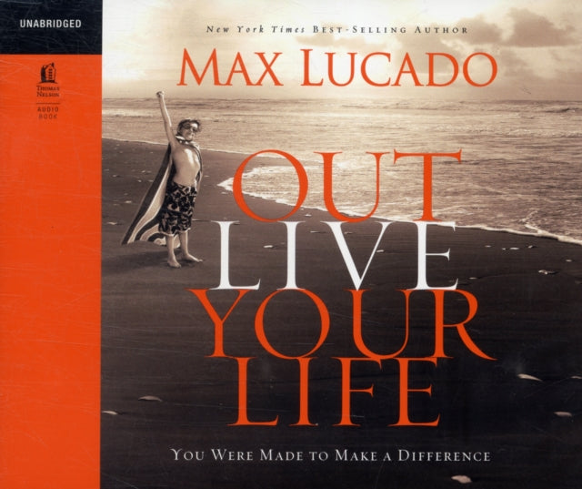 Outlive Your Life: You Were Made to Make a Difference