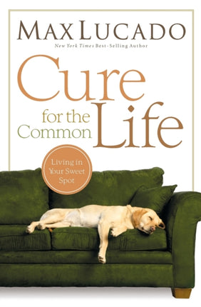 Cure for the Common Life