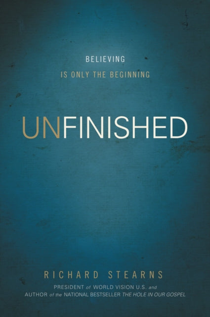 Unfinished: Believing Is Only the Beginning