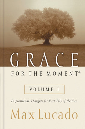 Grace for the Moment Volume I, Hardcover: Inspirational Thoughts for Each Day of the Year