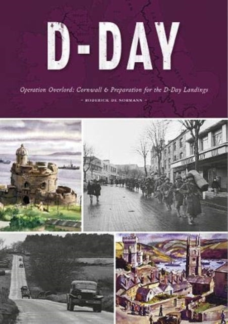 D-Day: Cornwall's Preparation for the D-Day Landings