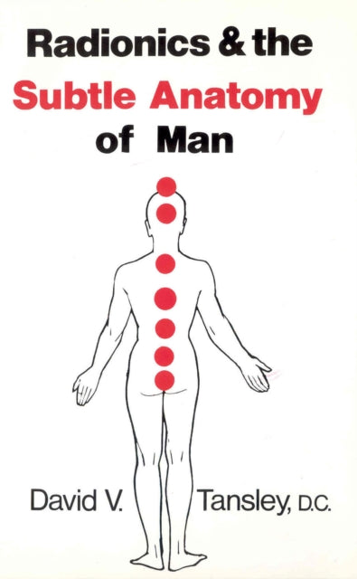 Radionics  The Subtle Anatomy Of Man