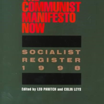 Socialist Register: The Communist Manifesto Now