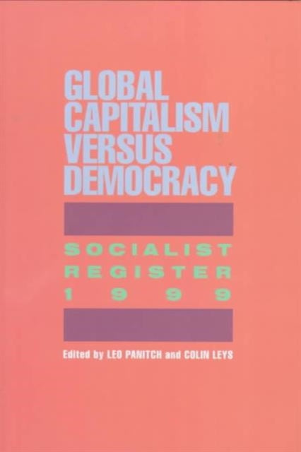 Socialist Register: Global Capitalism Versus Democracy